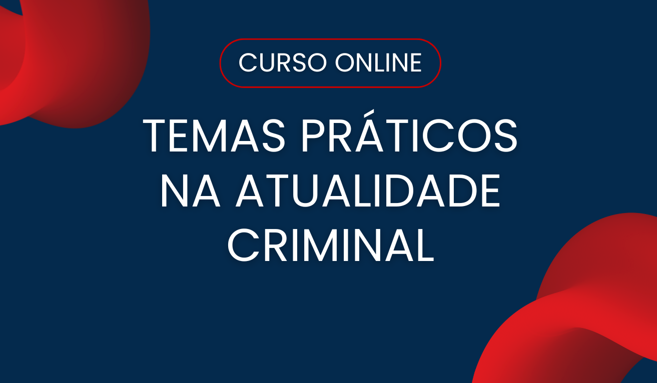 Temas Práticos na Atualidade Criminal Temas Práticos na Atualidade Criminal