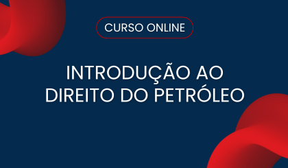 Introdução ao Direito do Petróleo Introdução ao Direito do Petróleo