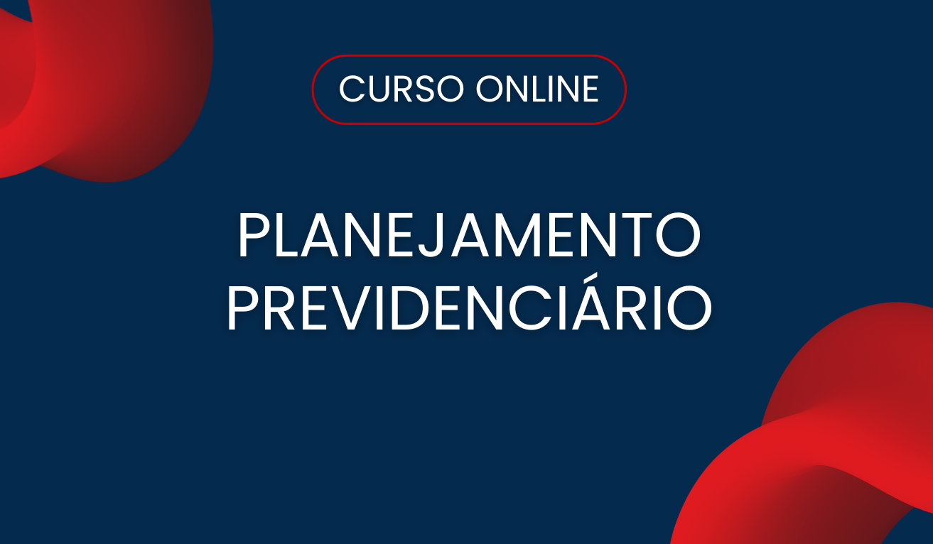 Planejamento Previdenciário Planejamento Previdenciário