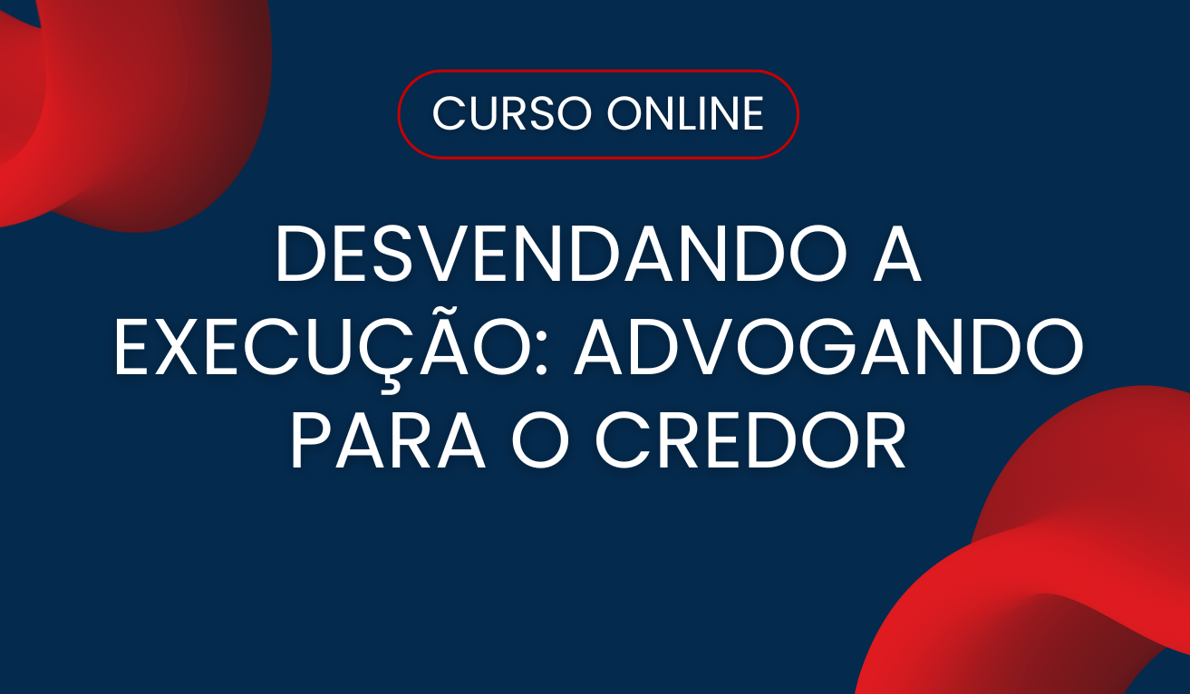 Desvendando a execução: advogando para o credor Desvendando a execução: advogando para o credor