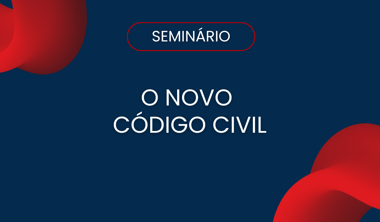 Seminrio: O novo Cdigo Civil
