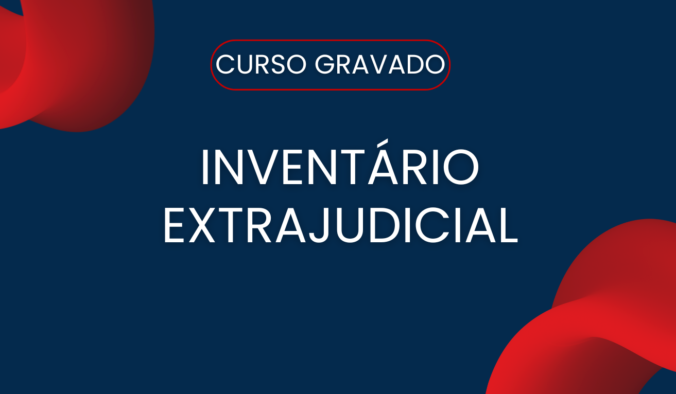 Inventário Extrajudicial Inventário Extrajudicial
