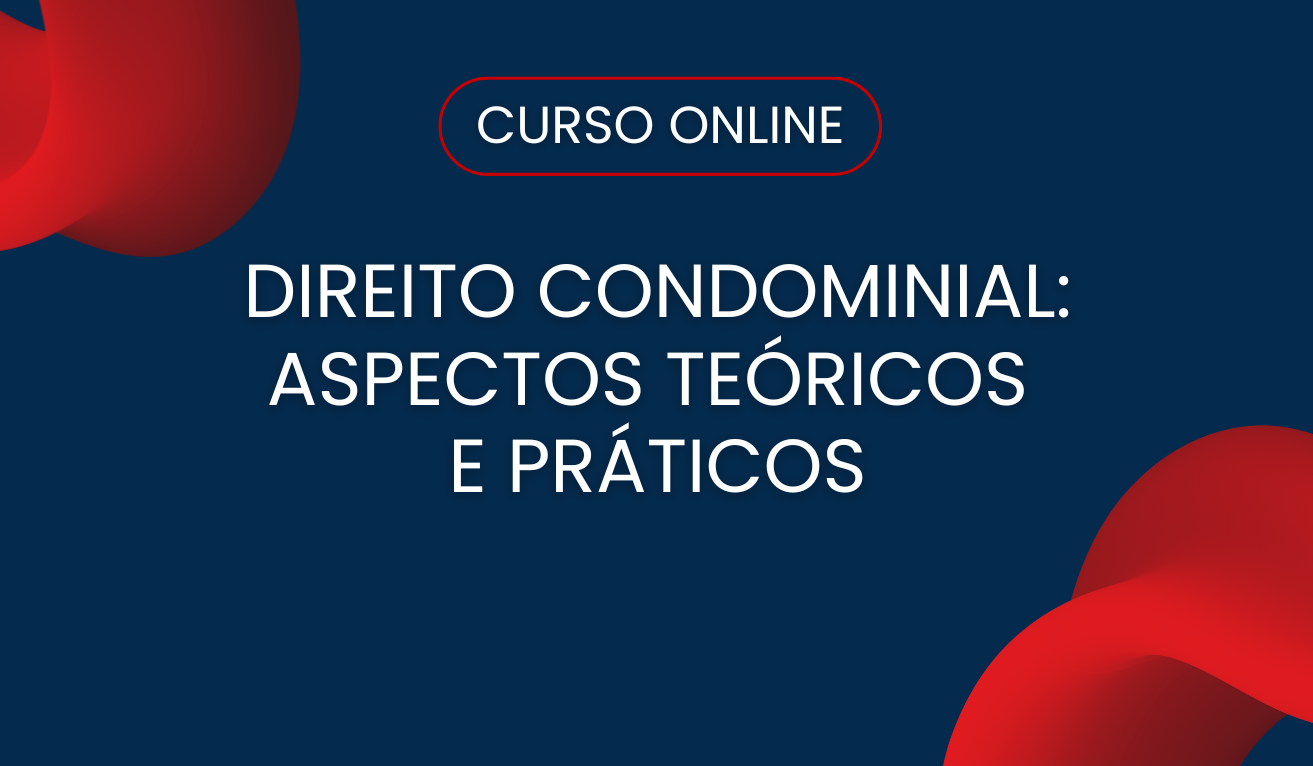 Direito Condominial: Aspectos Teóricos e Práticos Direito Condominial: Aspectos Teóricos e Práticos