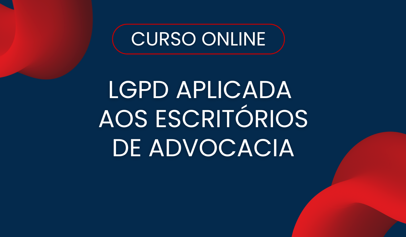 LGPD Aplicada aos escritrios de Advocacia