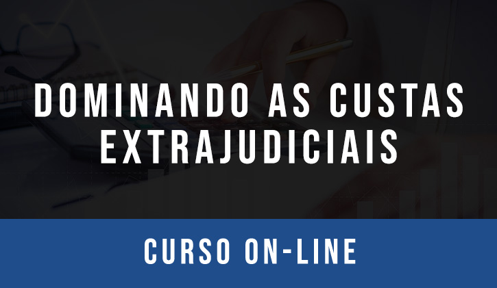 Produto - 2023.10 - Dominando as Custas Extrajudiciais (on-line)