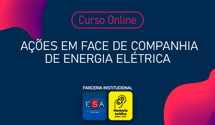 Ações em face de Companhia de Energia Elétrica | ESA - OAB-RJ