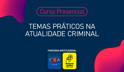 Temas Prticos na Atualidade Criminal