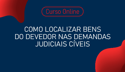 Como localizar bens do devedor nas demandas judiciais cveis